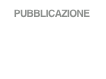    PUBBLICAZIONE
   RADIOPHONICA
   

   Leggi Tutto  ...
